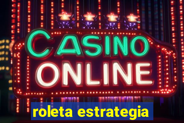 roleta estrategia