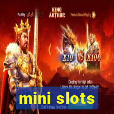 mini slots