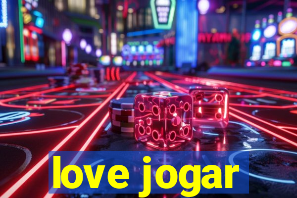 love jogar