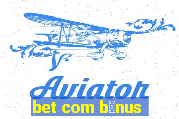 bet com b么nus