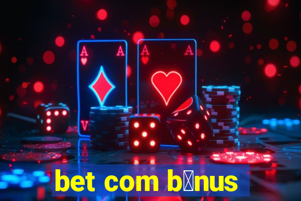 bet com b么nus