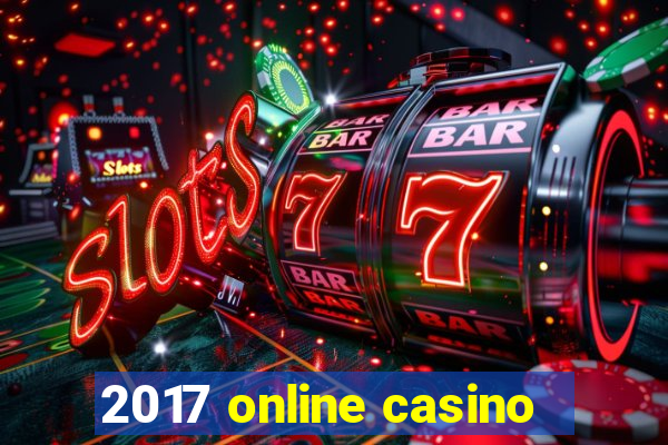 2017 online casino