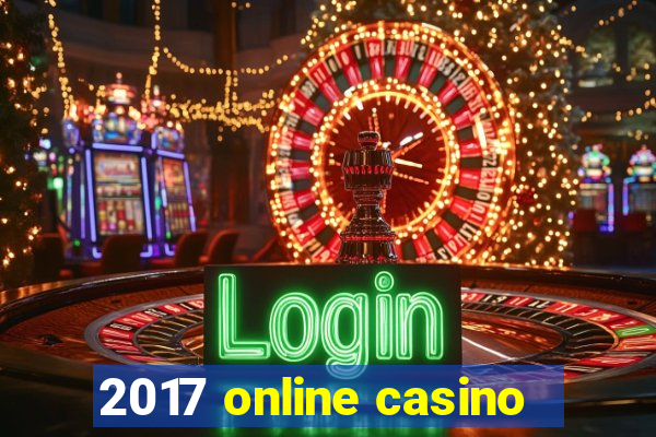 2017 online casino