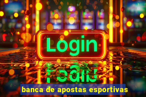 banca de apostas esportivas