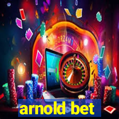 arnold bet