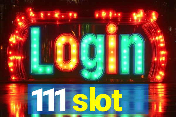 111 slot