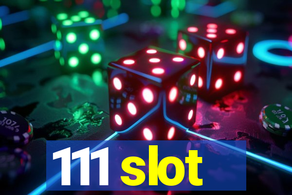 111 slot