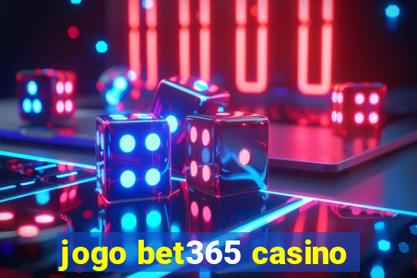 jogo bet365 casino