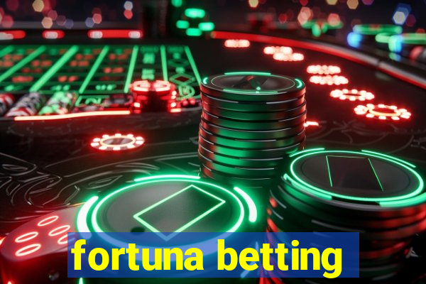 fortuna betting