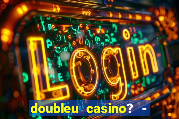 doubleu casino? - vegas slots