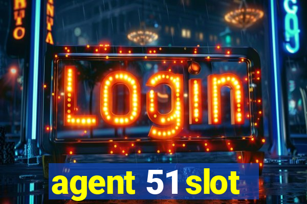 agent 51 slot