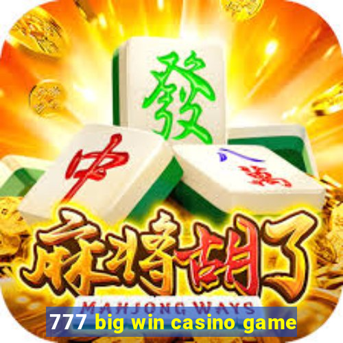 777 big win casino game