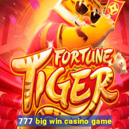 777 big win casino game