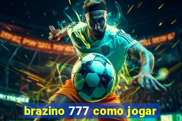 brazino 777 como jogar