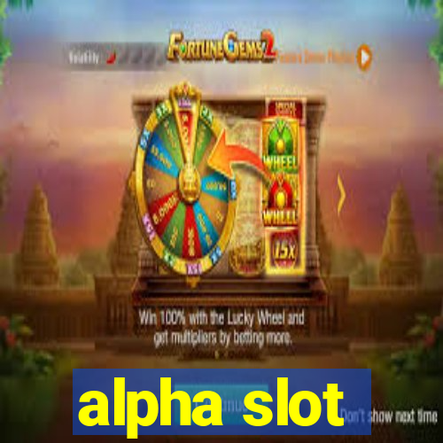 alpha slot