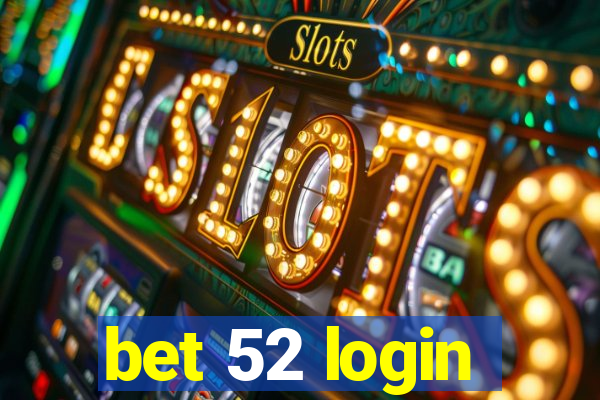 bet 52 login