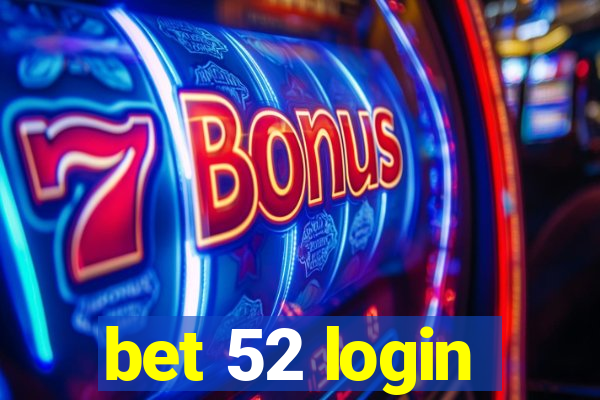 bet 52 login