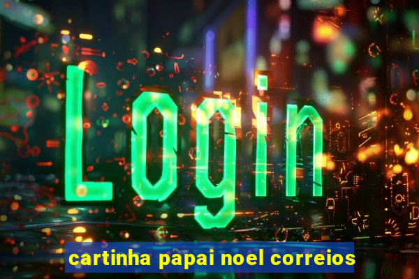 cartinha papai noel correios