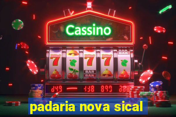 padaria nova sical