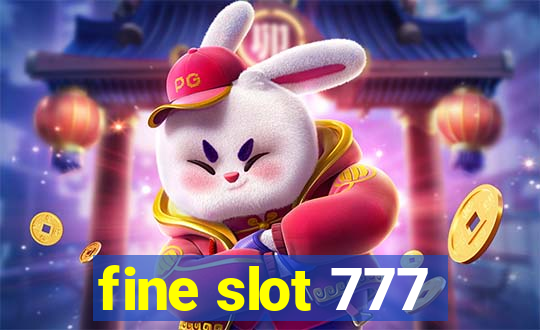 fine slot 777