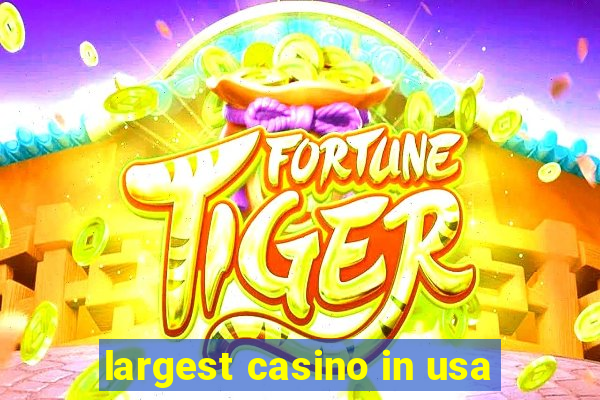 largest casino in usa