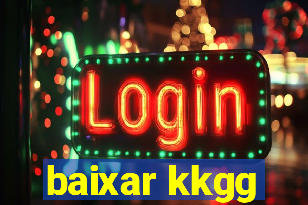 baixar kkgg