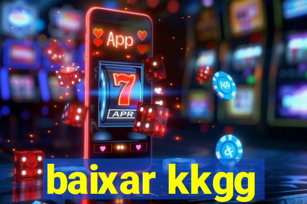 baixar kkgg