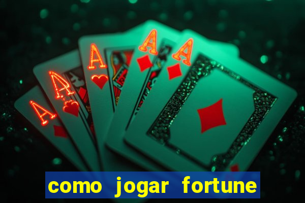 como jogar fortune tiger passo a passo