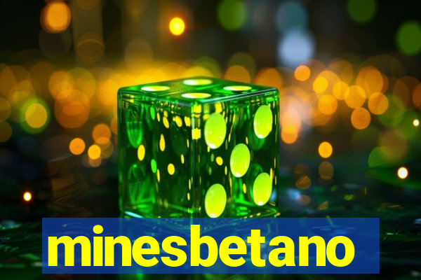 minesbetano