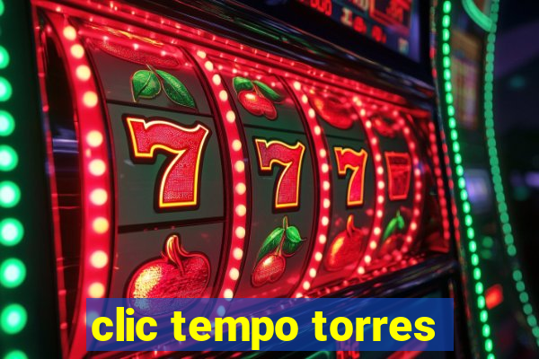 clic tempo torres