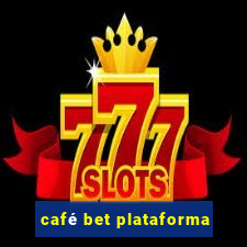 café bet plataforma