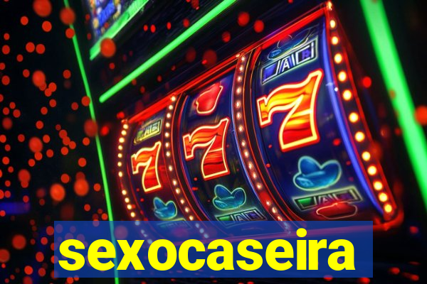 sexocaseira