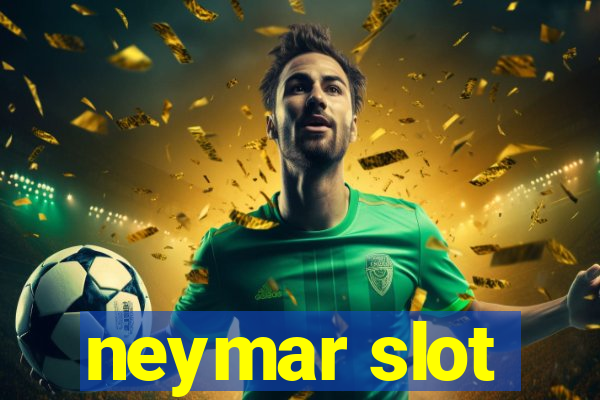 neymar slot