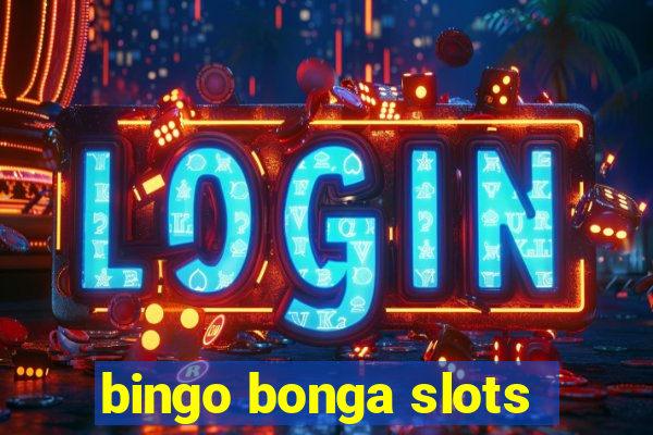 bingo bonga slots