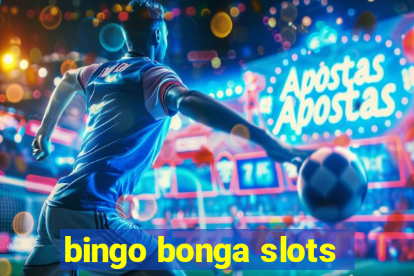 bingo bonga slots