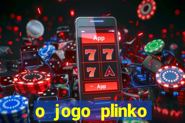 o jogo plinko lucky paga mesmo