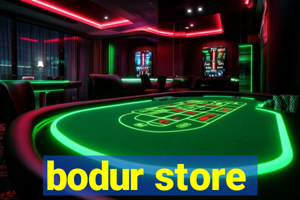 bodur store