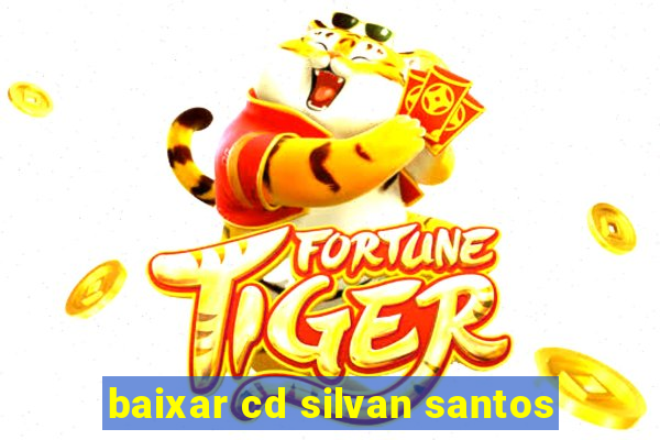 baixar cd silvan santos