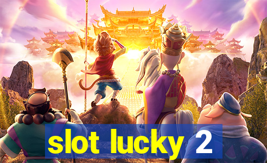 slot lucky 2