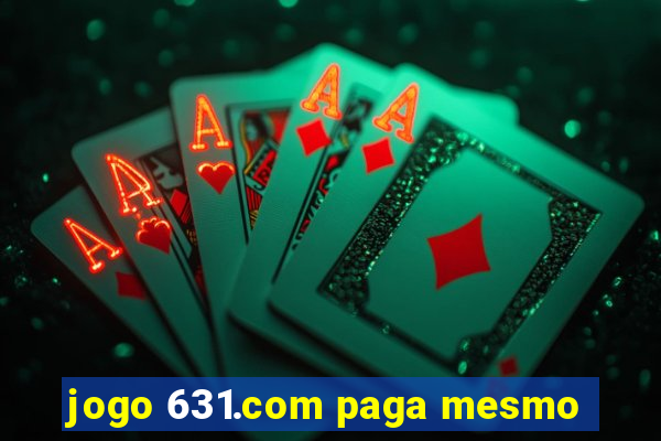 jogo 631.com paga mesmo