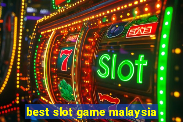 best slot game malaysia