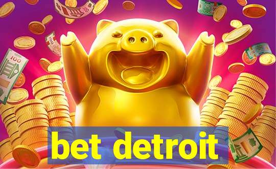 bet detroit