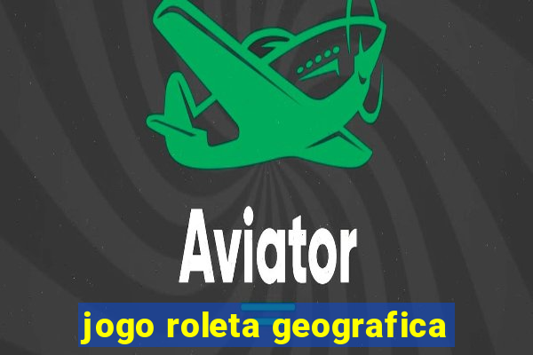 jogo roleta geografica