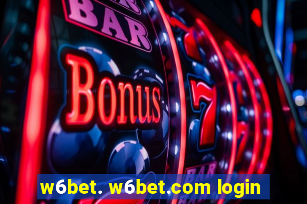 w6bet. w6bet.com login