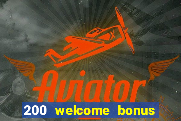 200 welcome bonus casino uk