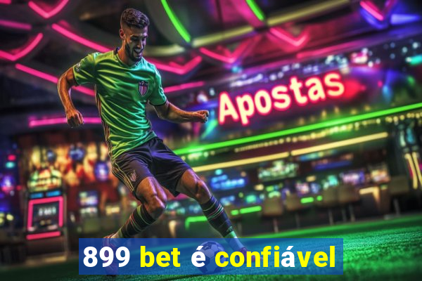 899 bet é confiável