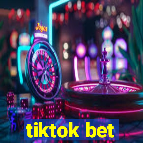 tiktok bet