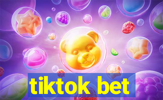 tiktok bet