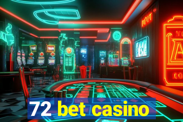 72 bet casino