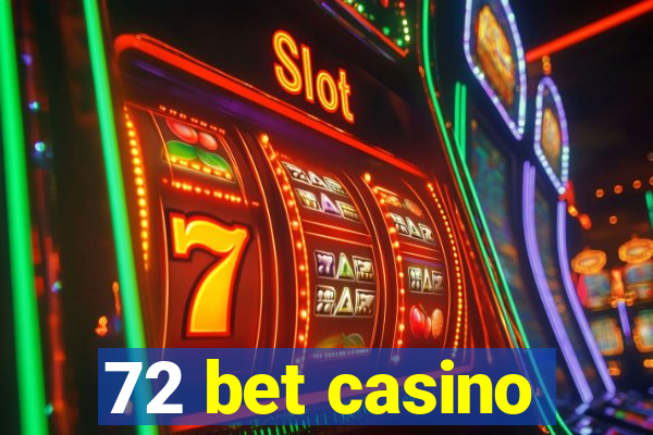 72 bet casino